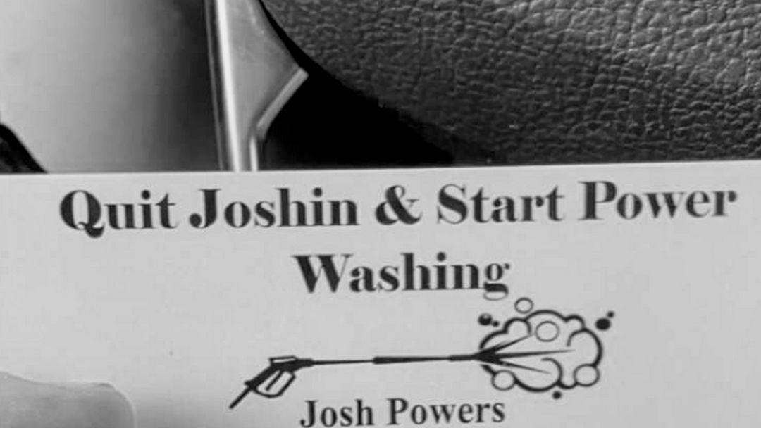 Quit Joshinn Start Power Washing Logo